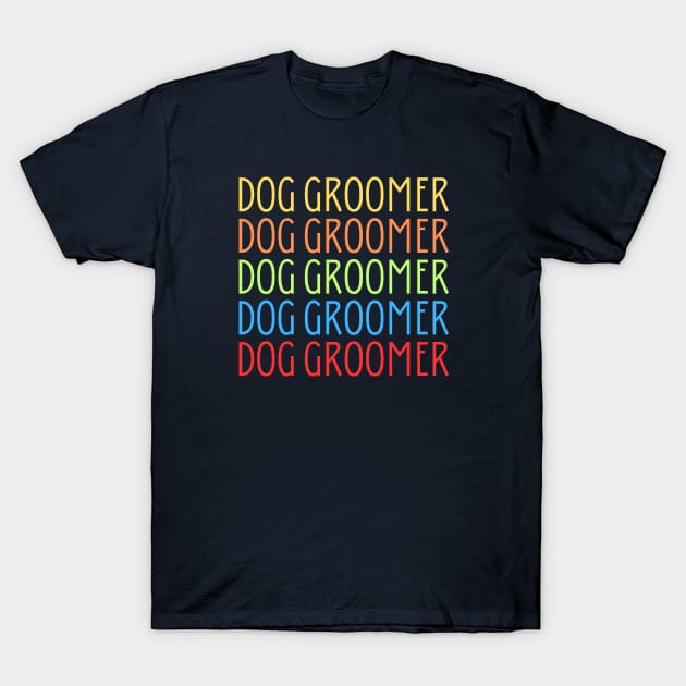 Dog Groomer T-Shirt by HobbyAndArt